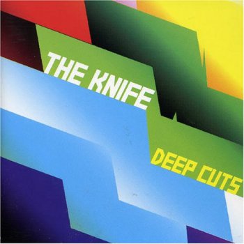 The Knife - Deep Cuts (2006)