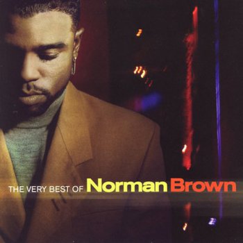 Norman Brown - The Best Of Norman Brown (2005)
