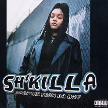 Sh'Killa-Gangstrez From Da Bay 1996