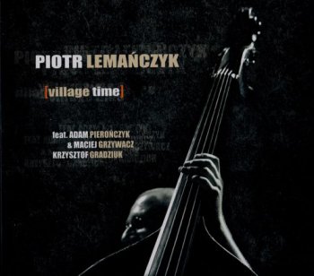 Piotr Lemanczyk - Village Time (2007)