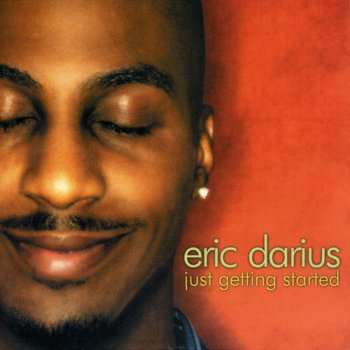 Eric Darius - Just Getting Started (2006)