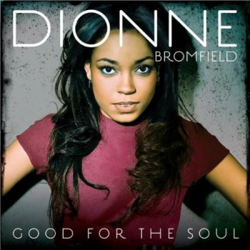 Dionne Bromfield - Good For The Soul (2011)