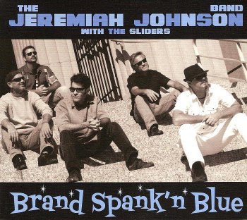 The Jeremiah Johnson Band & The Sliders - Brand Spank'n Blue (2011)