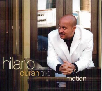 Hilario Duran Trio - Motion (2010)