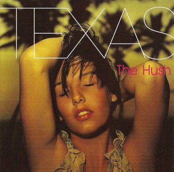 Texas - The Hush (1998)