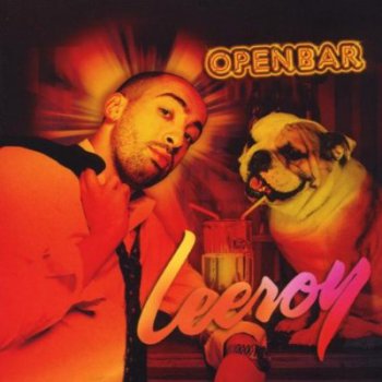 Leeroy-Open Bar 2007