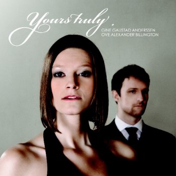 Yours Truly (Gine Gaustad Anderssen,Ove Alexander Billington) - Yours Truly (2011)