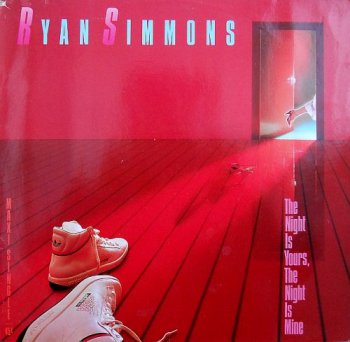 Ryan Simmons – The Night Is Yours, The Night Is Mine (Vinyl,12'') 1985