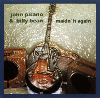 John Pisano & Billy Bean - Makin' It Again (1999)
