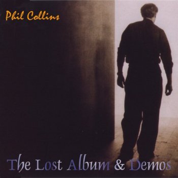 Phil Collins - The Lost Album & Demos (2011)