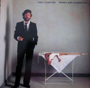 Eric Clapton - Money And Cigarettes (Warner Bros. Records Lp VinylRip 24/96) 1983