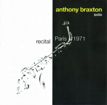 Anthony Braxton solo - Recital Paris 1971 (2006)