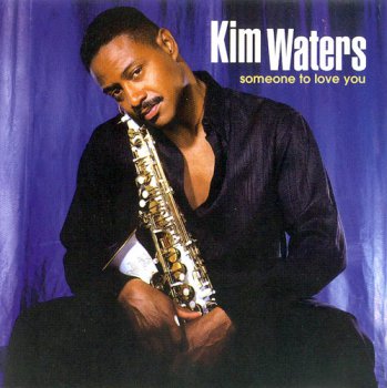 Kim Waters - Someone To Love You (2002)