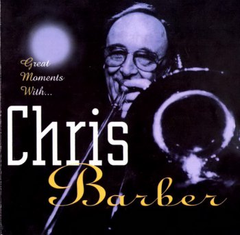 Chris Barber - Great Moments With (1998)