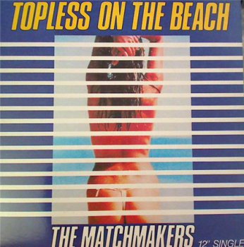 The Matchmakers - Topless On The Beach (Vinyl,12'') 1985