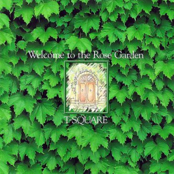 T-Square - Welcome to the Rose Garden (1995)