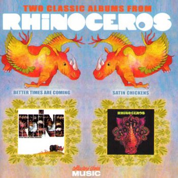 Rhinoceros - Satin Chickens - Better Times Are Coming (1969, 1970 - Remaster Edition 2003)
