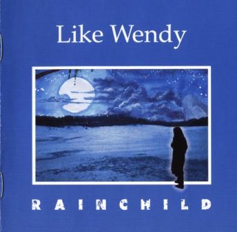 Like Wendy - Rainchild (1999)