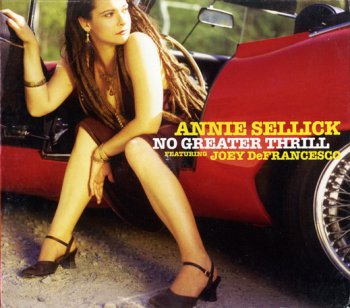 Annie Sellick (feat. Joey DeFrancesco) - No Greater Thrill (2003)