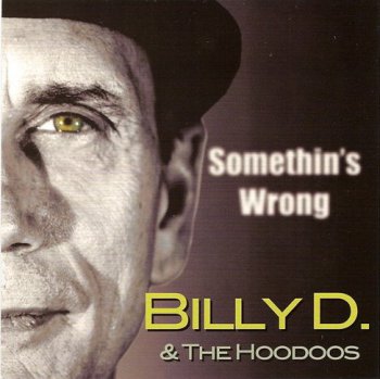 Billy Dand & The Hoodoos - Somethin's Wrong (2009)