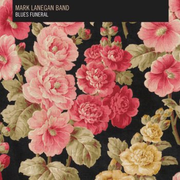 Mark Lanegan Band - Blues Funeral (2011)