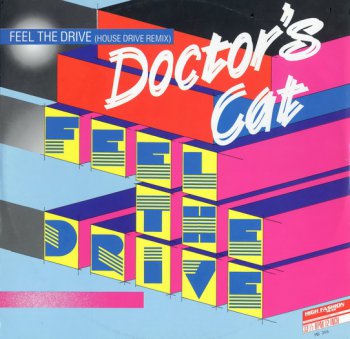 Doctor's Cat - Feel The Drive (House Drive Mix) (Vinyl,12'') 1987