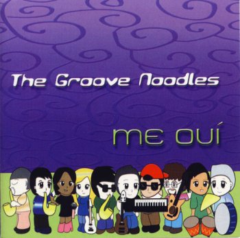 The Groove Noodles - Me Oui (2010)