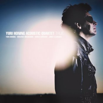 Yuri Honing Acoustic Quartet - TRUE (2012)