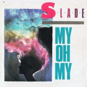 Slade - My Oh My [RCA – RCAT 373, UK, EP (VinylRip 24/192)] (1983)