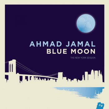 Ahmad Jamal - Blue Moon: The New York Session (2012)