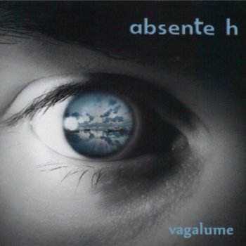 Absente H - Vagalume (2011)