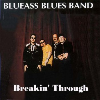 Blueass Blues Band - Breakin' Through (1994)