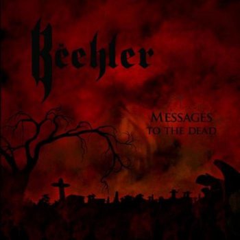Beehler - Messages To The Dead 2011