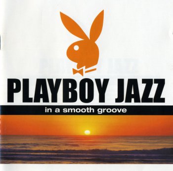 VA - Playboy Jazz: In a Smooth Groove - 2004 (USA PBD2-7502-2 Concord Records) [2 CD]