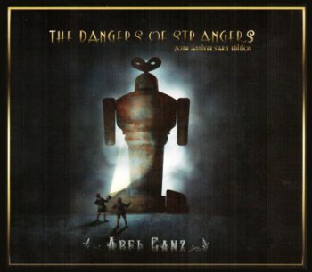 Abel Ganz - The Dangers Of Strangers 1988 (20th Anniversary Edit. 2008)