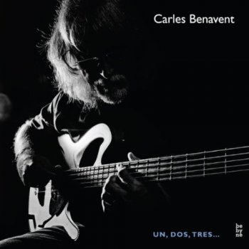 Carles Benavent - Un, Dos, Tres... (2011)