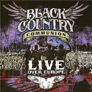 Black Country Communion - Live Over Europe (2012)