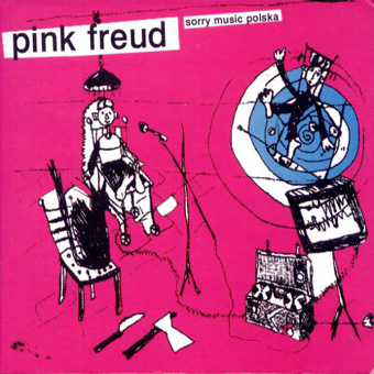 Pink Freud - Sorry Music Polka (2003)
