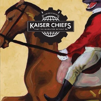 Kaiser Chiefs - Start The Revolution Without Me (2012)