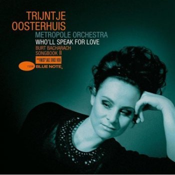 Trijntje Oosterhuis & Metropole Orchestra - Who'll Speak for Love: Burt Bacharach Songbook II (2007)
