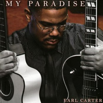 Earl Carter - My Paradise (2007)