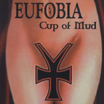Eufobia - Cup of Mud (2005)