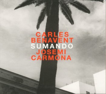Carles Benavent & Josemi Carmona - Sumando (2006)