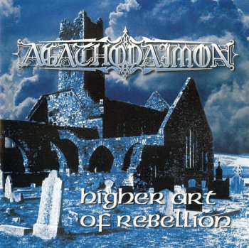 AGATHODAIMON '1999 - Higher Art Of Rebellion