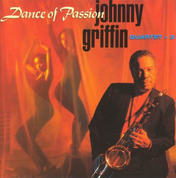 Johnny Griffin - Dance Of Passion (1993)