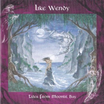 Like Wendy -  Tales From Moonlit Bay 2000 (LaBraD'or Records #LBD 040011)