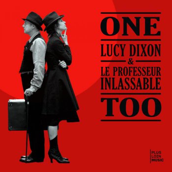 Lucy Dixon & Le Professeur Inlassable - One Too (2011)