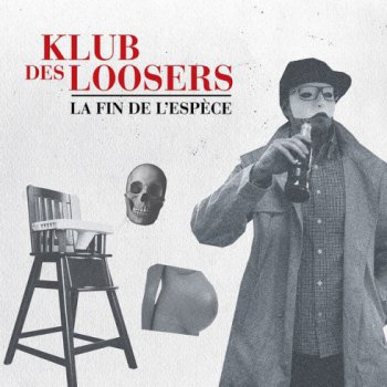 Le Klub Des Loosers-La Fin De L'espece 2012