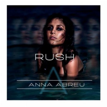 Anna Abreu - Rush (2011)