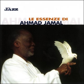 Ahmad Jamal – Le essenze di Ahmad Jamal (2006)